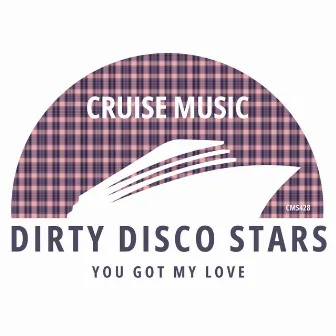 You Got My Love by Dirty Disco Stars