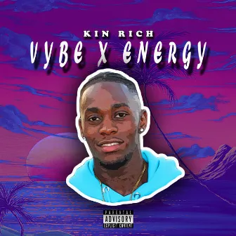 Vibe X Energy by Kin Rich