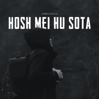 Hosh Mei Hu Sota by HARSHkarz