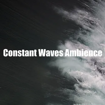 Constant Waves Ambience by Sleep Deep Sea Sounds