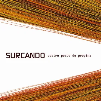 Surcando by Cuatro Pesos de Propina