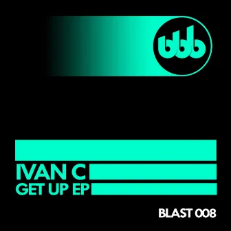 Get Up by Ivan C