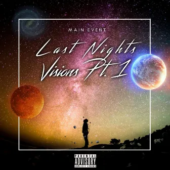 Last Nights Visions, Pt. 1 by Main Event