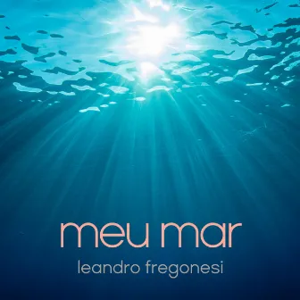 MEU MAR by Leandro Fregonesi