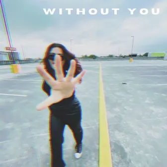 Without You by Alexandra Younes