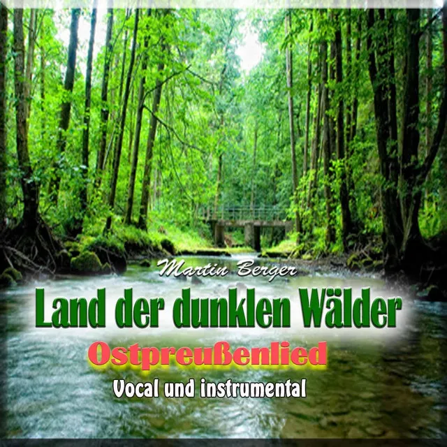 Land der dunklen Wälder - Ostpreußenlied