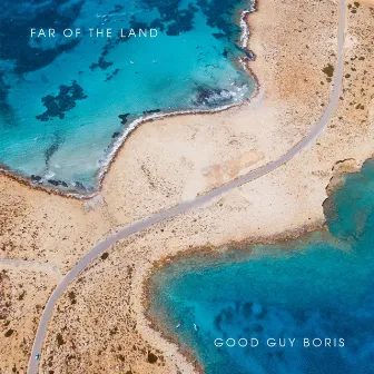 Far of the Land by Good Guy Boris