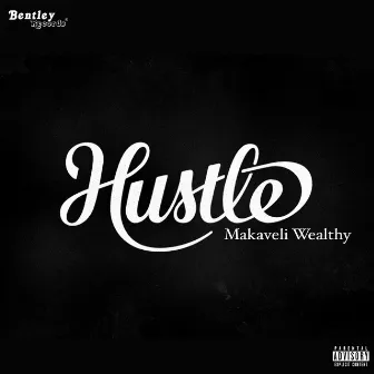 Hustle by Makaveli Wealthy