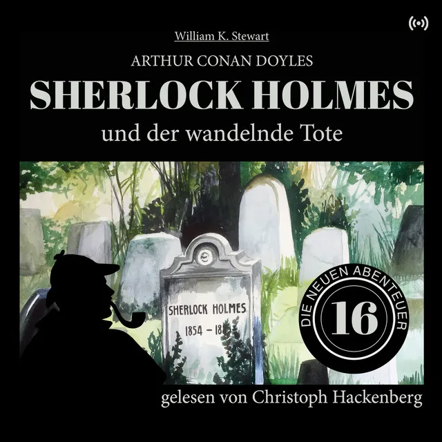 Sherlock Holmes und der wandelnde Tote [Die neuen Abenteuer, Folge 16 (Ungekürzt)]