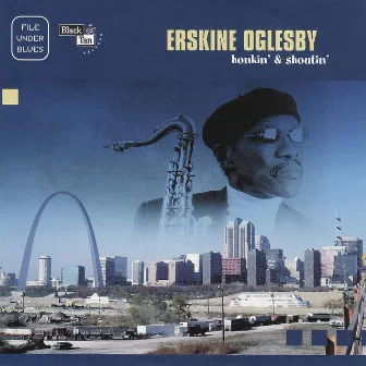 Honkin' & Shoutin' by Erskine Oglesby