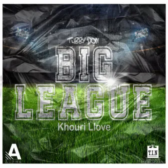 Big League by Tubby Don