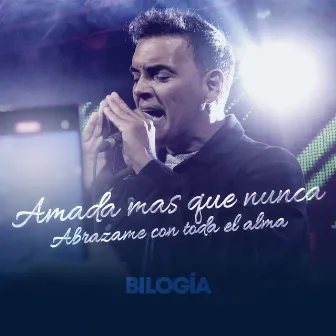 Amada más que nunca / Abrázame con toda el alma (En Vivo) by Bilogía