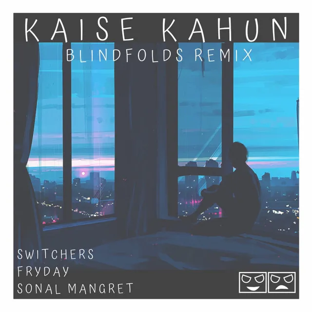 Kaise Kahun (Blindfolds Remix)