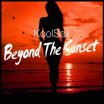 Beyond the Sunset by KoolSax