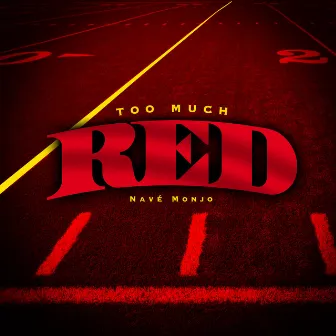 Too Much Red by Navé Monjo