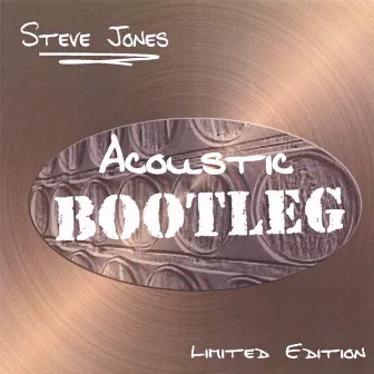 Acoustic Bootleg by Steve Jones