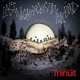 Last Night You Saw This Band by Minuit