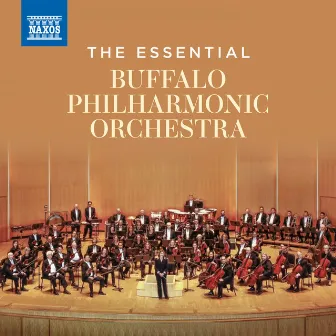 The Essential Buffalo Philharmonic Orchestra by Buffalo Philharmonic Orchestra