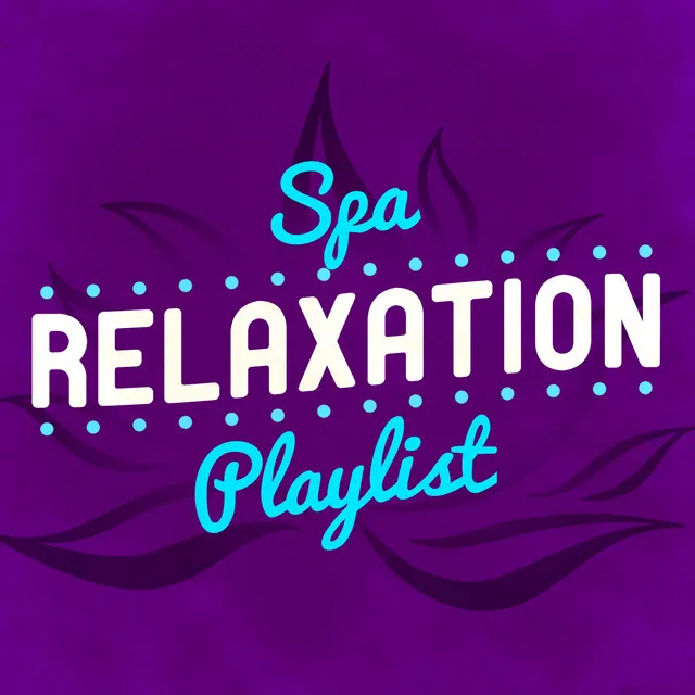 Spa Relaxation Playlist