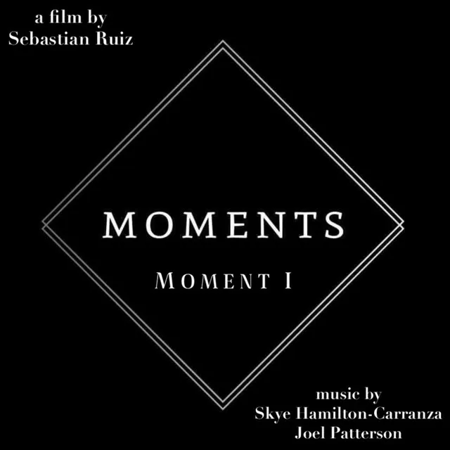 Moment I (from the film series 