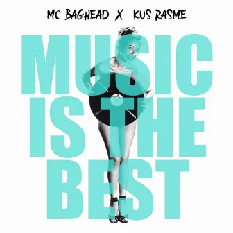 Music is the Best by MC Baghead