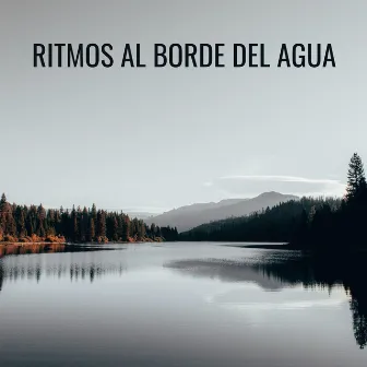 Ritmos Al Borde Del Agua by La tripulación del sueño