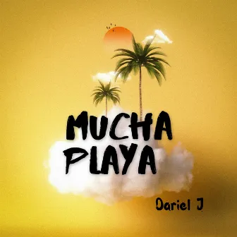 Mucha Playa by Dariel J