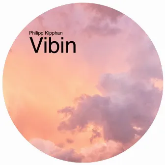 Vibin by Philipp Kipphan