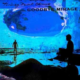 Turning Point Observer by Goodbye Mirage