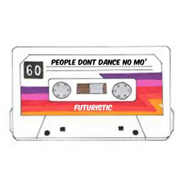 People Dont Dance No More