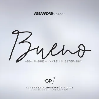 Bueno by Abba Padre