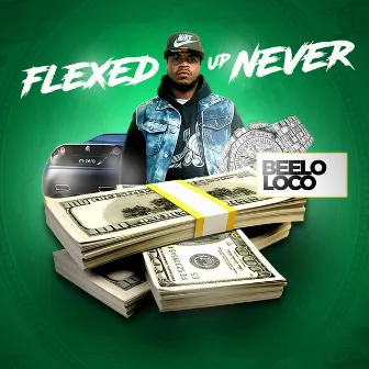 Flexed up Never by Unknown Artist