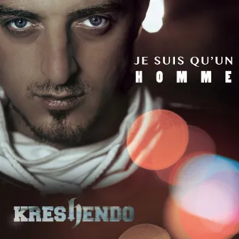 Je suis qu'un homme by Kreshendo