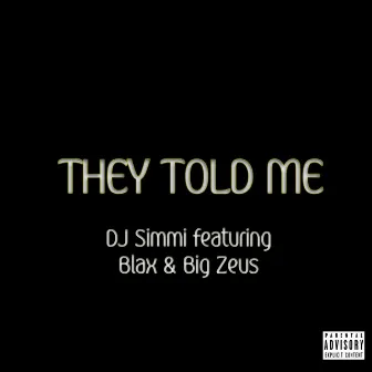 They Told Me by DJ Simmi