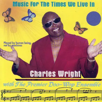 Music For The Times We Live In by Charles Wright