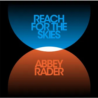 Reach for the Skies by Abbey Rader