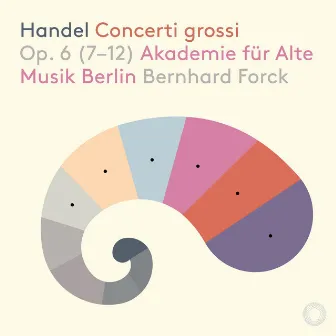 Handel: Concerti Grossi, Op. 6, part 2 by Bernhard Forck