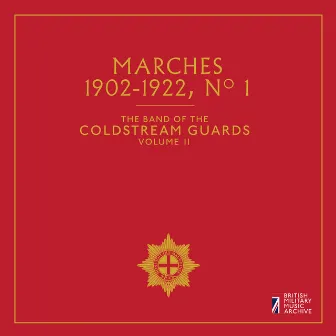 The Band of the Coldstream Guards, Vol. 11: Marches No. 1 (1902-1922) by John MacKenzie-Rogan