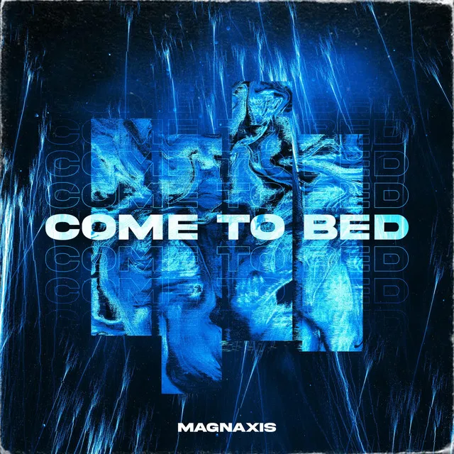 Come To Bed