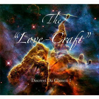 The Love-Craft by Discreet Da Chosen 1