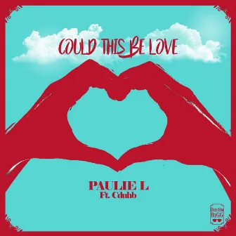 Could This Be Love by Paulie L