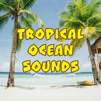 Tropical Ocean Sounds by Sounds of Waves