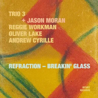 Refraction - Breakin' Glass by Trio 3