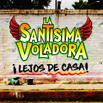 Lejos De Casa by La Santísima Voladora