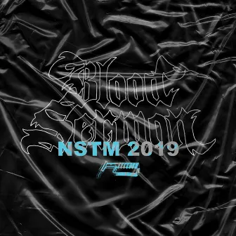 NSTM 2019 by Blood Sermon