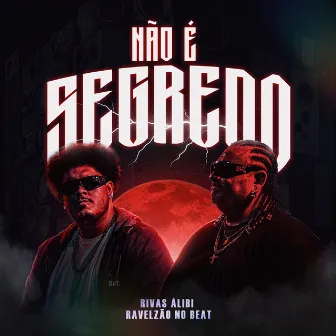 Não é Segredo by Ravelzão no Beat