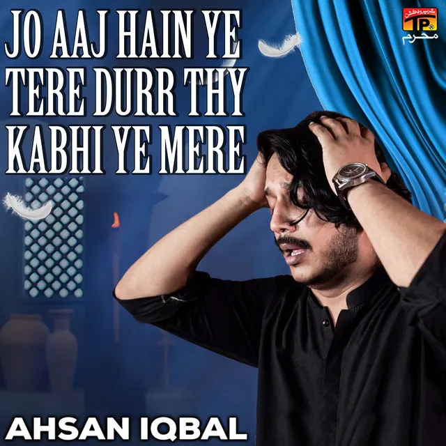 Jo Aaj Hain Ye Tere Durr Thy Kabhi Ye Mere - Single