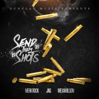 Send Them Shots by Merk Rock