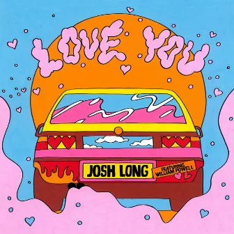 Love You (feat. William Powell) by Josh Long