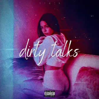 Dirty Talks by S7MON